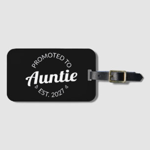 Promoted To Auntie Est 2027 New Aunt I Luggage Tag