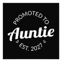Promoted To Auntie Est 2027 New Aunt I