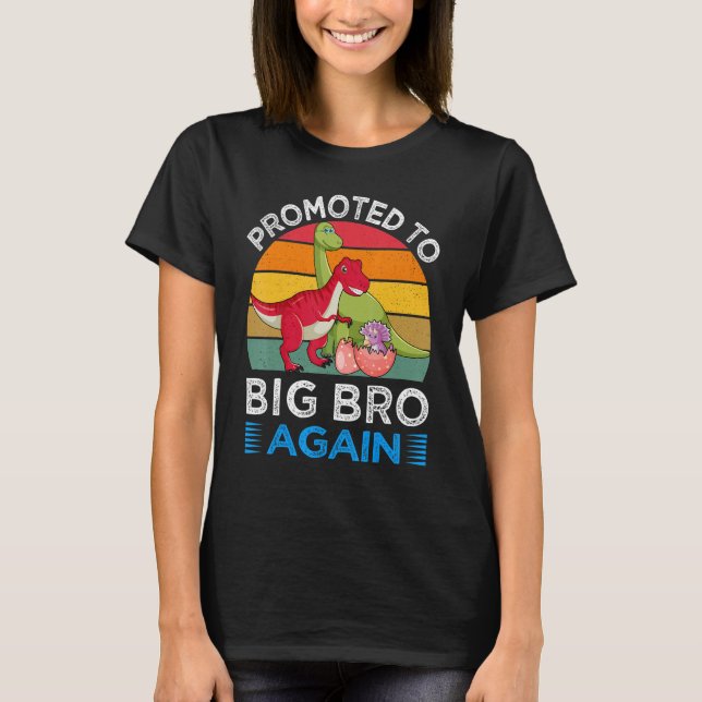 Promoted To Big Bro Again Cute Dinosaur For Big Br T-Shirt (Front)