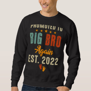 Promoted To Big Bro  I'm Going To Be A Big Brother Sweatshirt