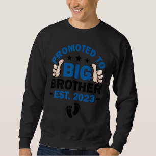 Promoted To Big Bro  I'm Going To Be A Big Brother Sweatshirt