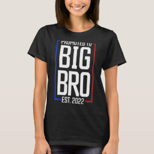 Promoted To Big Brother 2022 Big Bro Soon To Be Bi T-Shirt
