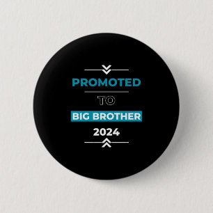 Promoted to Big Brother 2024 6 Cm Round Badge