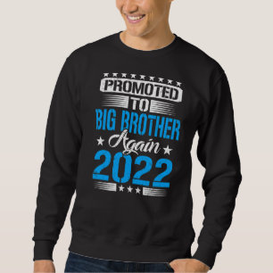 Promoted To Big Brother Again 2022 Announce Father Sweatshirt