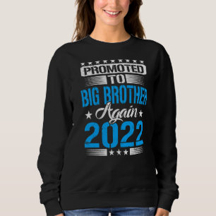 Promoted To Big Brother Again 2022 Announce Father Sweatshirt