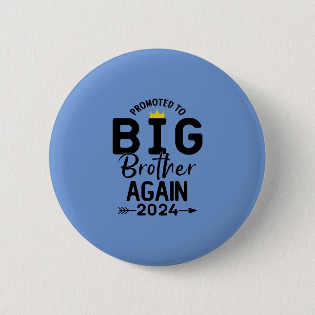 Promoted To Big Brother Again 2024 Big Brother 6 Cm Round Badge (Front)