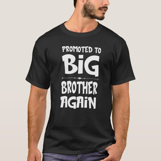 Promoted To Big Brother Again Older Brothers T-Shirt (Front)