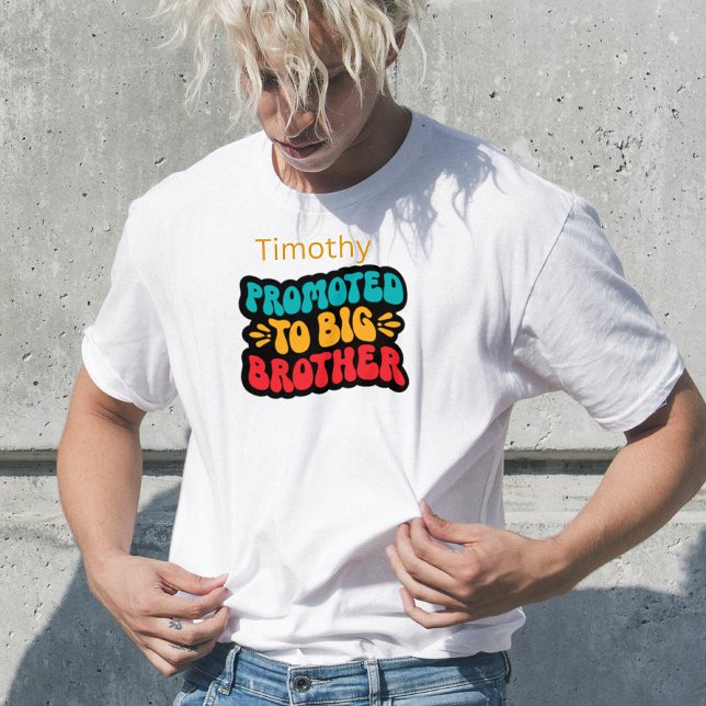 Promoted to Big Brother. Editable name T-Shirt (Creator Uploaded)