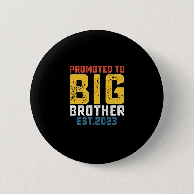 Promoted To Big Brother Est 2023 6 Cm Round Badge (Front)
