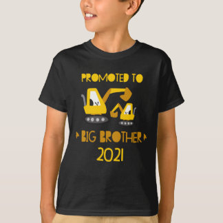 Promoted to Big brother excavator announcing T-Shirt