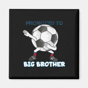 Promoted To Big Brother Shirt Dabbing Soccer Magnet
