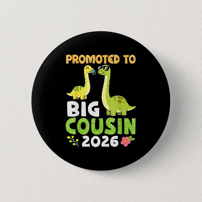 Promoted To Big Cousin 2026 Cute Dinosaur Family T 6 Cm Round Badge (Front)