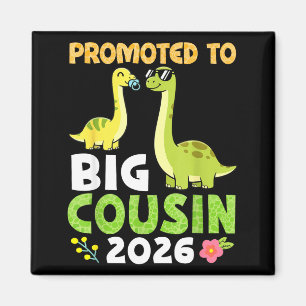 Promoted To Big Cousin 2026 Cute Dinosaur Family T Magnet
