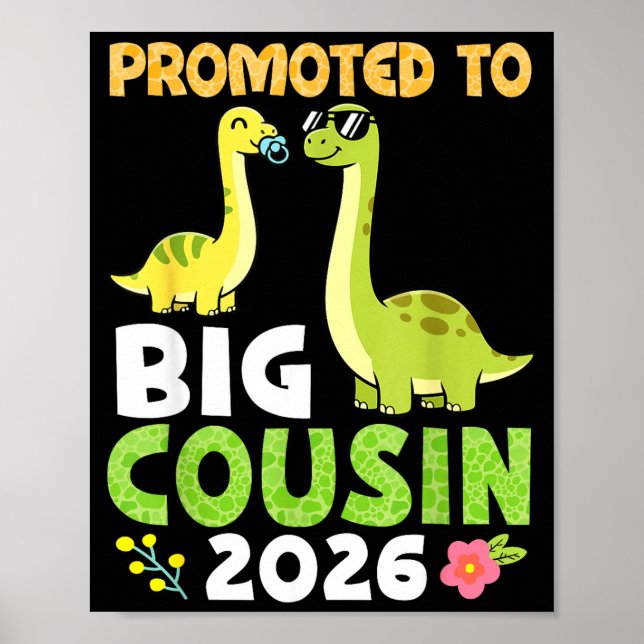 Promoted To Big Cousin 2026 Cute Dinosaur Family T Poster (Front)