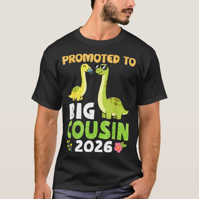 Promoted To Big Cousin 2026 Cute Dinosaur Family T T-Shirt (Front)