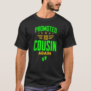 Promoted To Big Cousin Again Soon To Be Cousin A T-Shirt