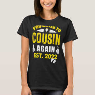 Promoted To Big Cousin Again Soon To Be Cousin Aga T-Shirt