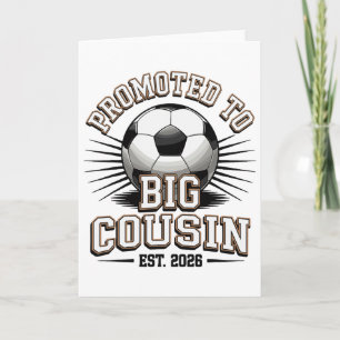 Promoted To Big Cousin Est 2026 Soccer Player Card