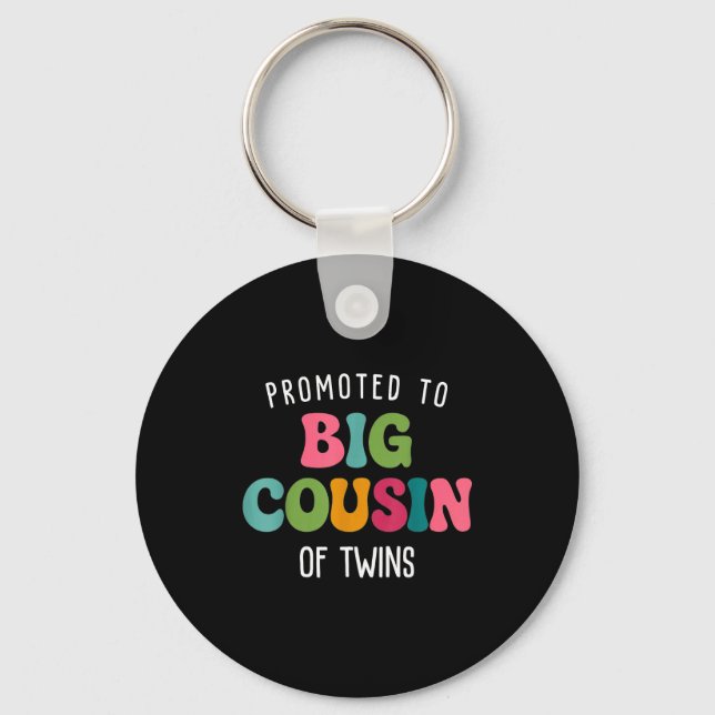 Promoted to big cousin of twins  key ring (Front)