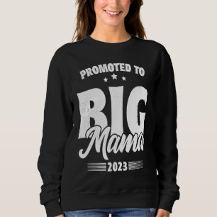 Promoted To Big Mama Soon To Be Big Mama 2023 Sweatshirt