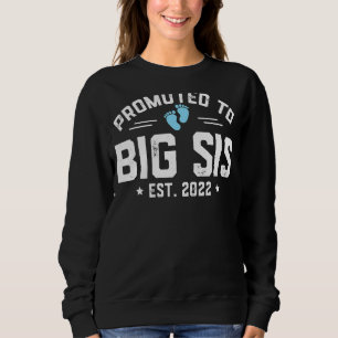 Promoted To Big Sis 2022 For First Time Big Sister Sweatshirt
