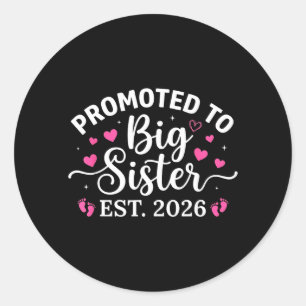 Promoted to Big Sister 2026 First Time Sister to Classic Round Sticker