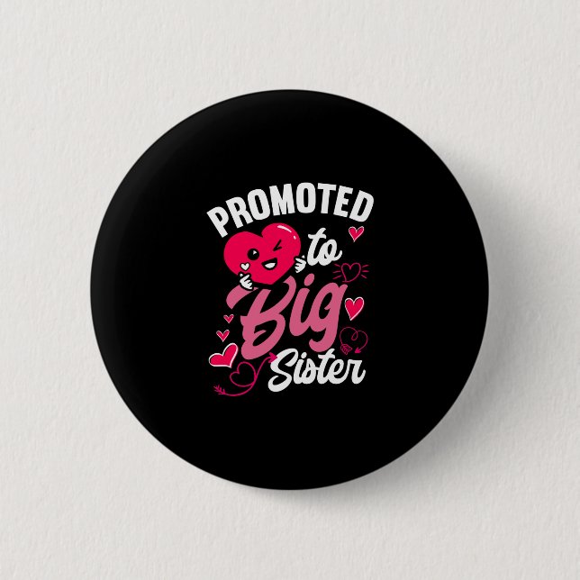 Promoted To Big Sister 6 Cm Round Badge (Front)
