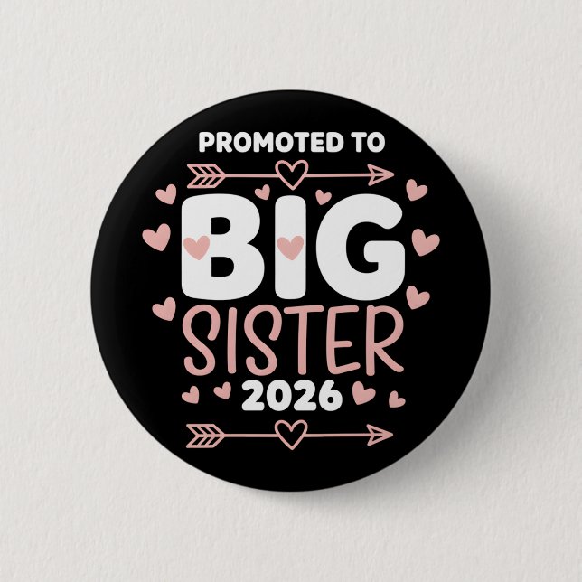 Promoted to Big Sister Adorable 2026 Baby 6 Cm Round Badge (Front)