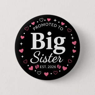 Promoted to Big Sister Adorable 2026 Baby 6 Cm Round Badge