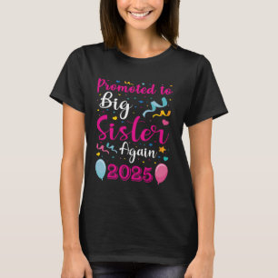 Promoted To Big Sister Again 2025 Baby Announcemen T-Shirt