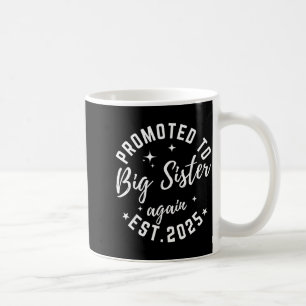 Promoted To Big Sister Again 2025 Pregnancy Announ Coffee Mug