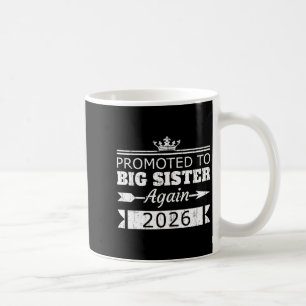 Promoted To Big Sister Again 2026 Big Sis Reveal Coffee Mug