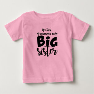 Promoted to BIG sister. Editable name. Baby T-Shirt