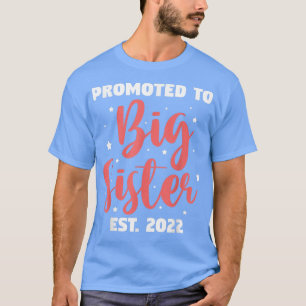 Promoted To Big Sister Est 2022 Star First Time Pr T-Shirt