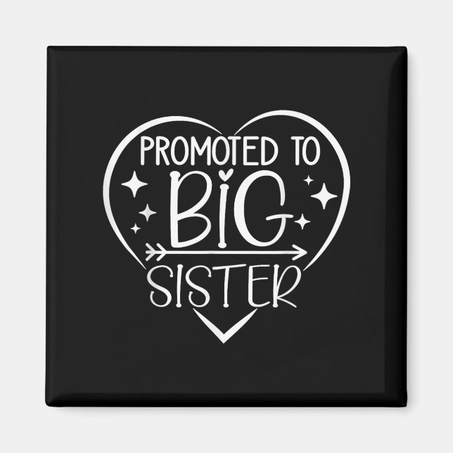 Promoted To Big Sister - New Baby Birth Announceme Magnet (Front)