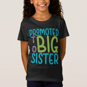 Promoted To Big Sister T-Shirt