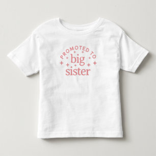 Promoted to Big Sister Toddler T-Shirt