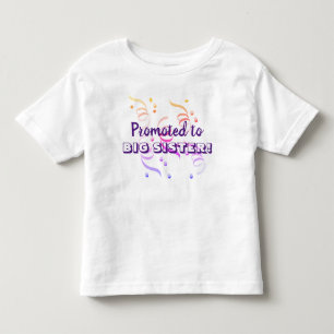 Promoted to big sister toddler T-Shirt