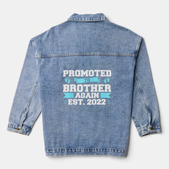 Promoted To Brother Again Est2022 Big Brother  Denim Jacket (Back)