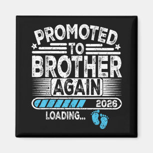 Promoted To Brother Again Est. 2026 Loading Funny  Magnet