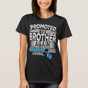 Promoted To Brother Again Est. 2026 Loading Funny T-Shirt