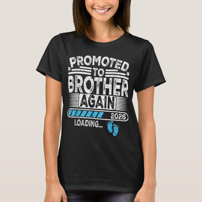 Promoted To Brother Again Est. 2026 Loading Funny  T-Shirt (Front)