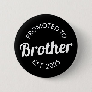 Promoted To Brother Est. 2025 I 6 Cm Round Badge