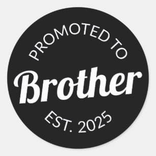 Promoted To Brother Est. 2025 I Classic Round Sticker