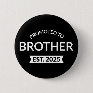 Promoted To Brother Est. 2025 II 6 Cm Round Badge