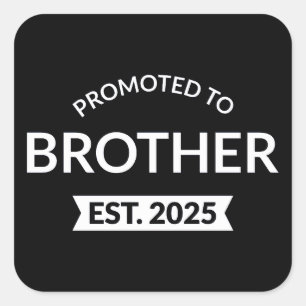Promoted To Brother Est. 2025 II Square Sticker