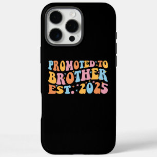 Promoted To Brother Est. 2025 III iPhone 16 Pro Max Case