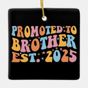 Promoted To Brother Est. 2025 III Ceramic Ornament
