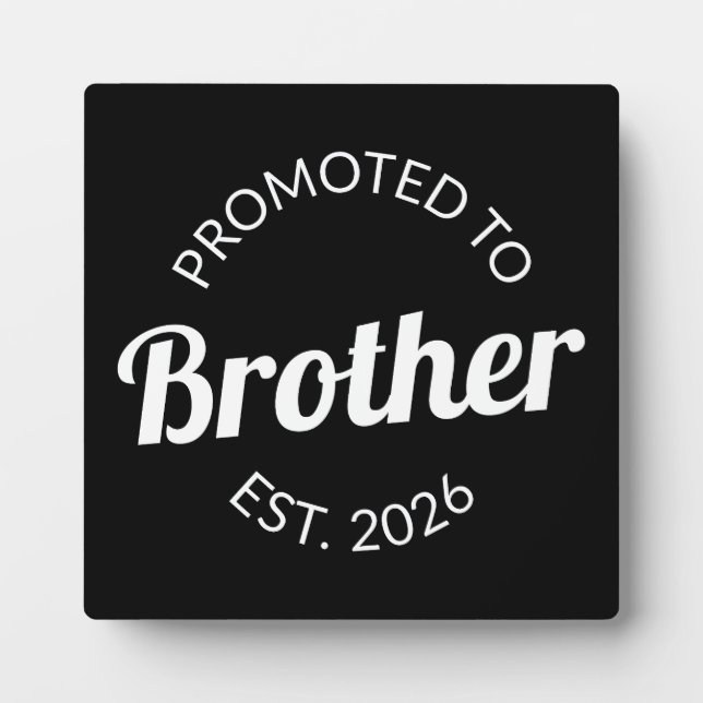 Promoted To Brother Est. 2026 I Plaque (Front)