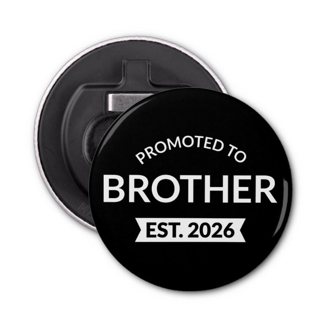 Promoted To Brother Est. 2026 II Bottle Opener (Front)